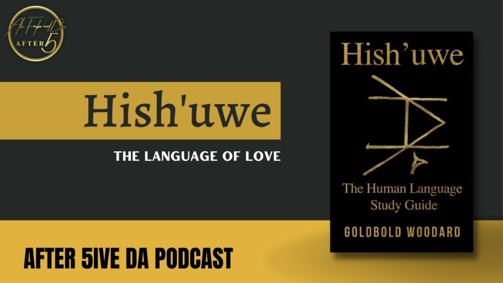 Hish'uwe The language of love by Timothy Woodard