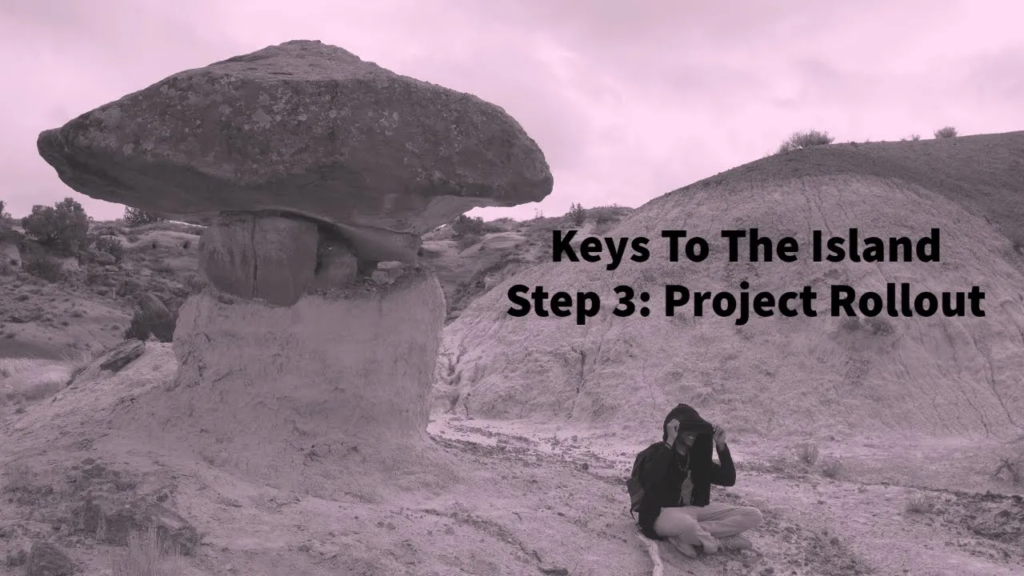 Keys to The Island Step 3 Project Rollout