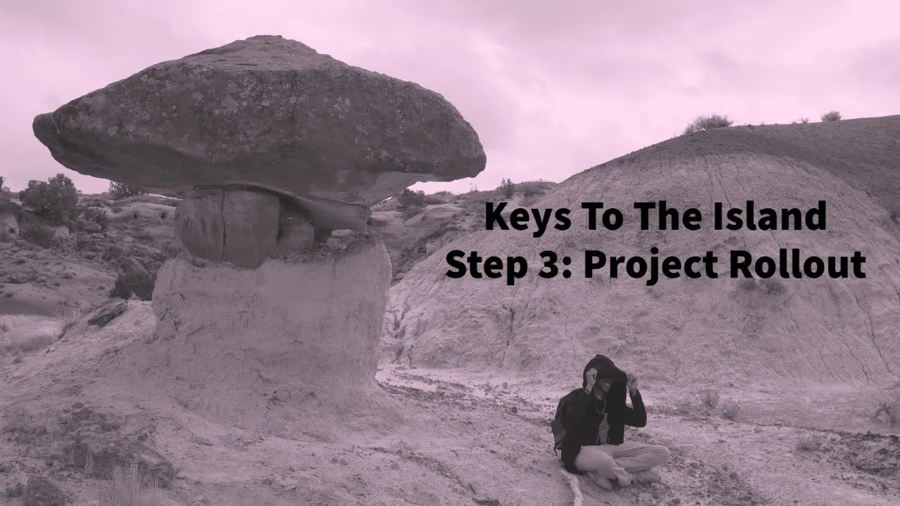 Keys to The Island Step 3: Project Rollout