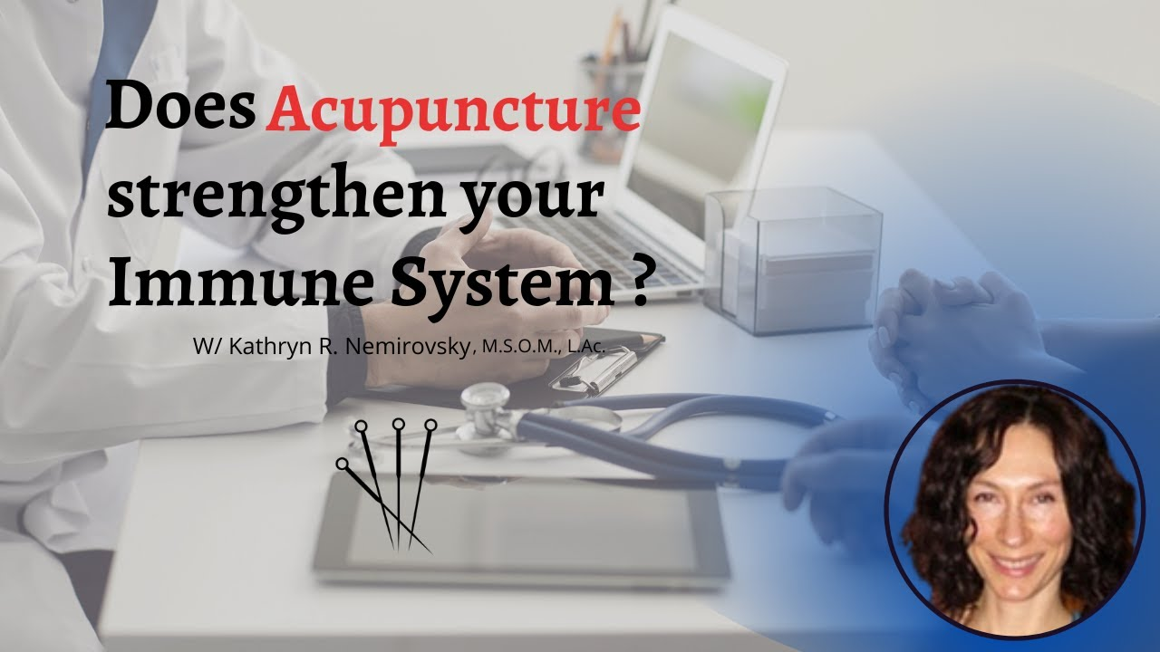 The Benefits of Acupuncture with Kathryn R. Nemirovsky